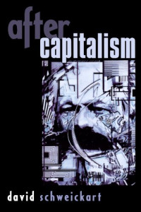 David Schweickart — After Capitalism (New Critical Theory)