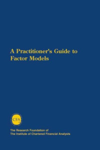 Edwin Burmeister; Richard Roll; Stephen A. Ross; Edwin J. Elton; Martin J. Gruber; Richard Grinold and Ronald N. Kahn — A Practitioner's Guide to Factor Models