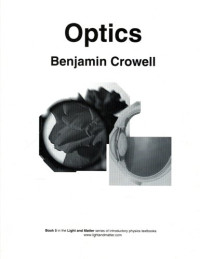 Benjamin Crowell — Optics (Light and Matter, Book 5)