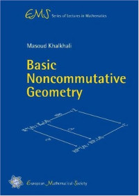 Masoud Khalkhali — Basic Noncommutative Geometry