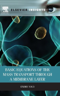 Endre Nagy — Basic Equations of the Mass Transport through a Membrane Layer