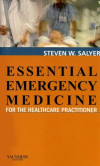 Steven W. Salyer PhD  PA-C — Essential Emergency Medicine For the Healthcare Practitioner