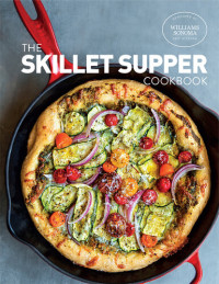 Williams-Sonoma Test Kitchen — The Skillet Suppers Cookbook