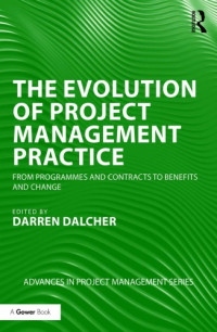 Darren Dalcher — The Evolution of Project Management Practice: From Programmes and Contracts to Benefits and Change