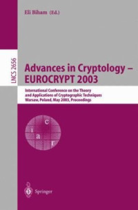 Antoine Joux (auth.), Eli Biham (eds.) — Advances in Cryptology — EUROCRYPT 2003: International Conference on the Theory and Applications of Cryptographic Techniques, Warsaw, Poland, May 4–8, 2003 Proceedings