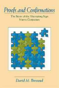 David M. Bressoud — Proofs and confirmations: the story of the alternating sign matrix conjecture