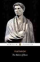 Plutarch — The Makers of Rome