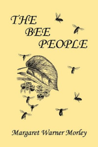 Margaret W. Morley — The Bee People