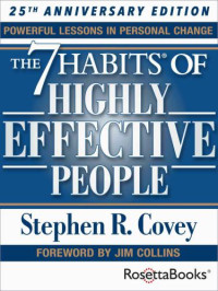 Covey, Stephen, R — The 7 Habits of Highly Effective People: Powerful Lessons in Personal Change