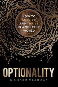 Richard Meadows — Optionality: How to Survive and Thrive in a Volatile World