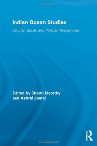 Shanti Moorthy, Ashraf Jamal — Indian Ocean Studies: Cultural, Social, and Political Perspectives