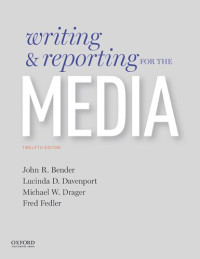 Professor John Bender, Director and Professor Lucinda Davenport, Associate Professor Michael Drager, Fred Fedler — Writing and Reporting for the Media
