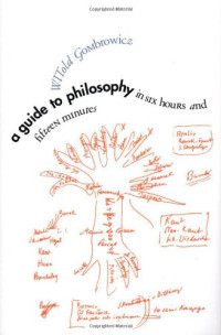 Witold Gombrowicz, Benjamin Ivry — A Guide to Philosophy in Six Hours and Fifteen Minutes