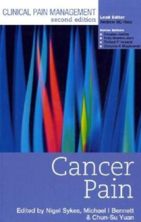 Nigel Sykes, Michael Bennet, Chun-Su Yuan — Clinical Pain Management Cancer Pain, 2nd edition