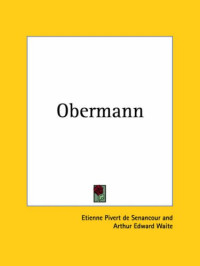 Etienne Pivert de Senancour, J. Anthony Barnes, Arthur Edward Waite — Obermann