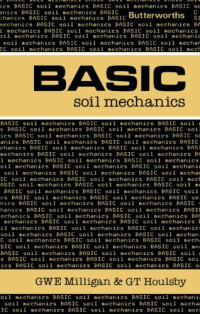 G W E Milligan and G T Houlsby (Auth.) — Basic Soil Mechanics