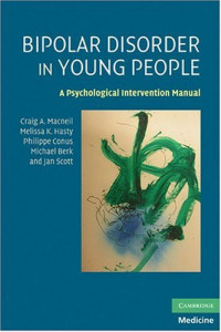 Craig A. Macneil, Melissa K. Hasty, Philippe Conus, Michael Berk, Jan Scott — Bipolar Disorder in Young People.