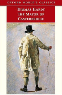Thomas Hardy — The Mayor of Casterbridge (Oxford World's Classics)