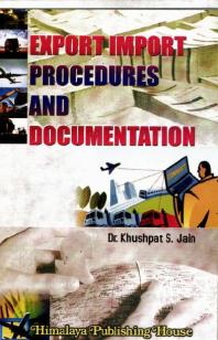 Khushpat S. Jain — Export Import Procedures and Documentation