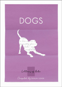 Shaun Usher — Letters of Note: Dogs