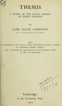Harrison, Jane Ellen — Themis, a study of the social origins of Greek religion