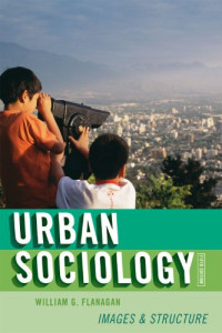 William G. Flanagan — Urban Sociology: Images and Structure, Fifth Edition