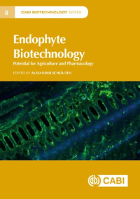 C.A.B. International,; Schouten, Alexander — Endophyte biotechnology: potential for agriculture and pharmacology