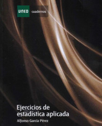 Alfonso García Pérez — Ejercicios de estadística aplicada