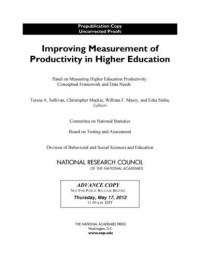 Teresa A. Sullivan (editor), Christopher Mackie (editor), William F. Massy (editor), Esha Sinha (editor) — Improving Measurement of Productivity in Higher Education