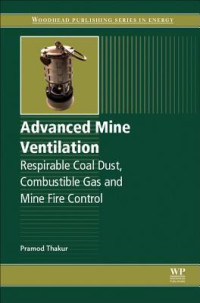 Thakur, Pramod — Advanced mine ventilation: respirable coal dust, combustible gas and mine fire control