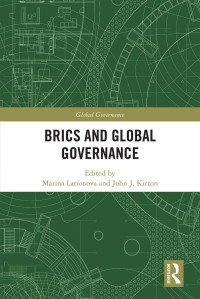 Marina Larionova, John J. Kirton — BRICS and Global Governance (Global Governance)