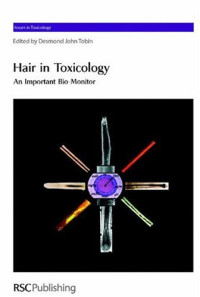 Desmond John Tobin — Hair in Toxicology: An Important Bio-Monitor