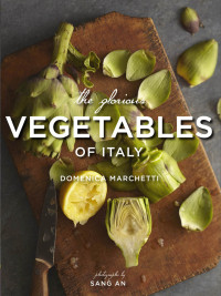 Domenica Marchetti — The Glorious Vegetables of Italy