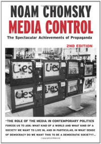 Noam Chomsky — Media control: the spectacular achievements of propaganda, Second Edition
