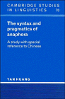 Yan Huang — The Syntax and Pragmatics of Anaphora: A Study with Special Reference to Chinese