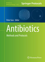 Peter Sass (eds.) — Antibiotics: Methods and Protocols