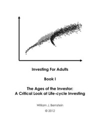 Bernstein, William, J — The Ages of the Investor: A Critical Look at Life-cycle Investing