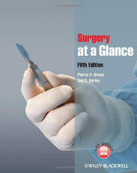 Pierce A. Grace, Neil R. Borley — Surgery at a Glance