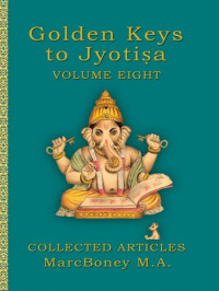 Marc Boney — Golden Keys to Jyotisha: Volume 8