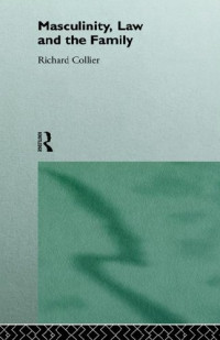 Richard Collier — Masculinity, Law and Family