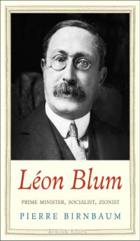 Birnbaum, Pierre — Léon Blum
