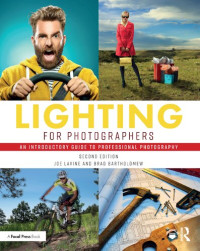 Joe Lavine, Brad Bartholomew — Lighting for Photographers: An Introductory Guide to Professional Photography