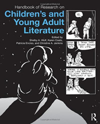 Shelby Wolf, Karen Coats, Patricia A. Enciso, Christine Jenkins — Handbook of Research on Children's and Young Adult Literature