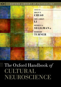 Joan Y. Chiao, Shu-Chen Li, Rebecca Seligman, Robert Turner — The Oxford Handbook of Cultural Neuroscience