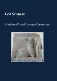 Leo Strauss — Machiavelli and Classical Literature