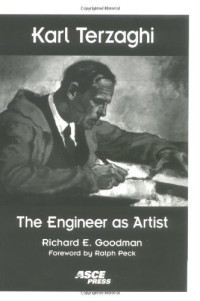 Terzaghi, Karl; Goodman, Richard E — Karl Terzaghi : the engineer as artist