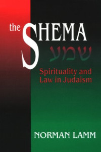 Norman Lamm — The Shema: Spirituality and Law in Judaism