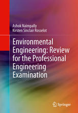 Ashok V. Naimpally, Kirsten Rosselot (auth.) — Environmental Engineering: Review for the Professional Engineering Examination