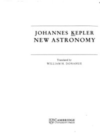 William H. Donahue — Johannes Kepler,New Astronomy