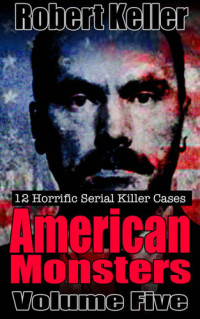 Robert Keller — American Monsters Volume Five